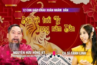 12 con giáp - bàn về tuổi Tỵ trong năm Dần - ca sĩ Tánh Linh & master Kỳ